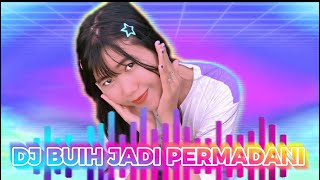 DJ BUIH JADI PERMADANI JEDAG-JEDUG VIRAL TIKTOK FULL REMIX FULL BASS