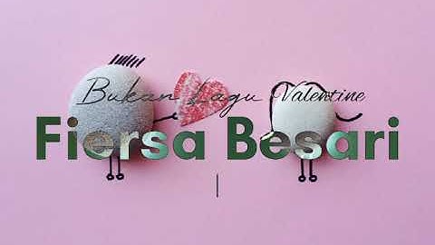 Fiersa Besari - Bukan Lagu Valentine [Lirik Lagu]