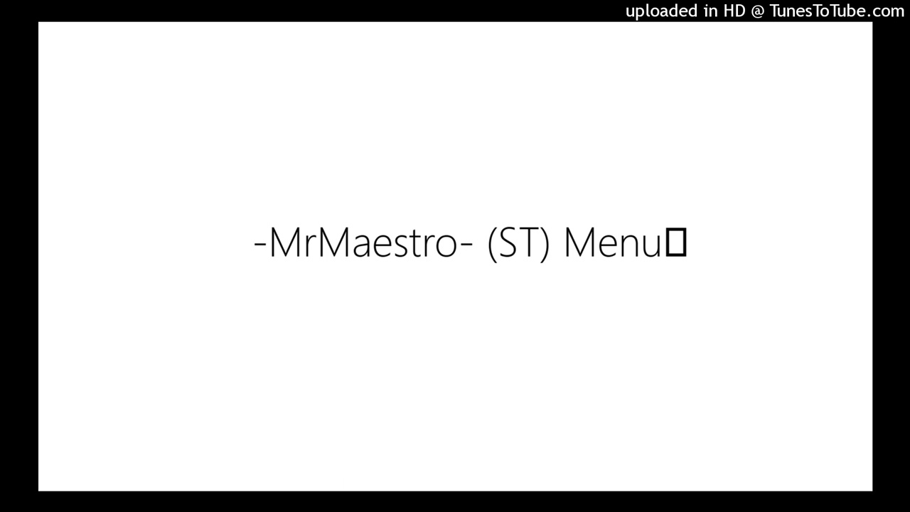 -MrMaestro- (ST) Menu - https://www.newgrounds.com/audio/listen/51602