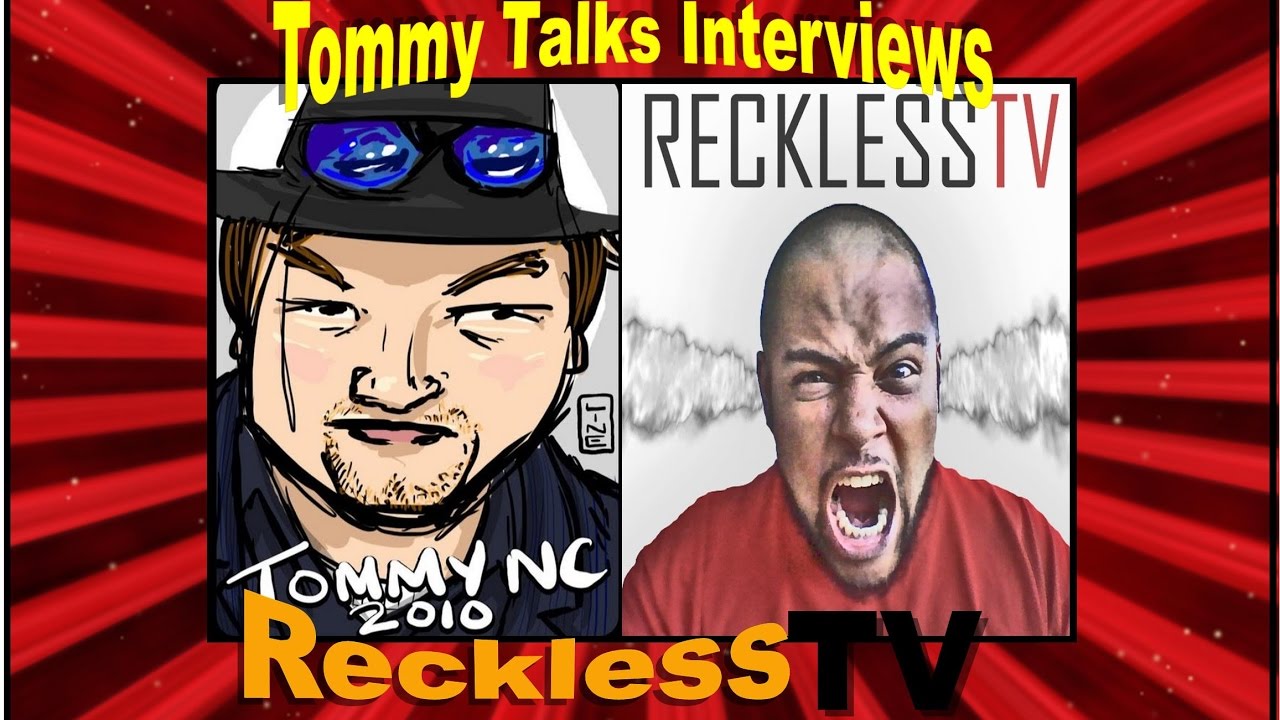 Tommy Talks interviewing Reckless TV 