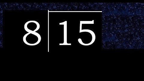 Divide 15 by 8 ,  decimal result  . Division with 1 Digit Divisors . How to do