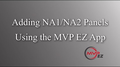 Adding NA1/NA2 Panels using the MVP EZ App