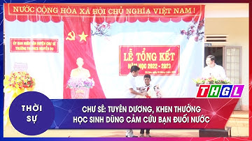 Chư Sê: tuyên dương, khen thưởng học sinh dũng cảm cứu bạn đuối nước