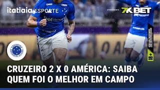 SAIBA QUEM FOI O MELHOR EM CAMPO NA VITÓRIA DO CRUZEIRO SOBRE O AMÉRICA