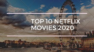 Top 10 Netflix Movies 2020 - 10 Best Netflix Action Movies 2020 (What To Watch On Netflix 2020)