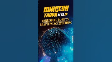 DURGESH THAPA || UPCOMING LIVE CONCERT IN HARRISBURG PA @ HMAC OCT26th BOOK TICKET NOW||