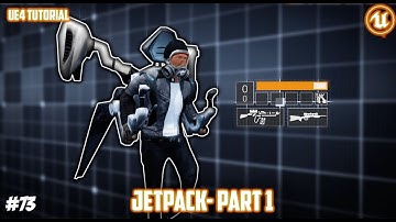 UE4: TUTORIAL #73 | Jetpack! Part 1