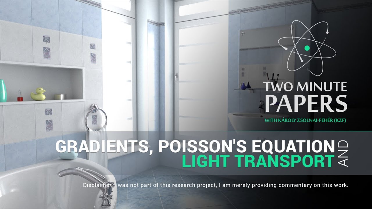 Gradients, Poisson's Equation and Light Transport | Two Minute Papers #20