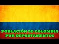 Población de Colombia por departamentos
