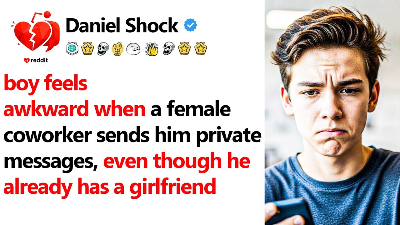 boy feelsawkward when a femalecoworker sends