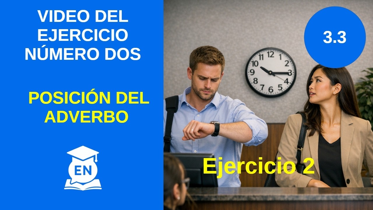Ejercicio: Posición de los Adverbios en Inglés | N3 L3 … — Transcript
