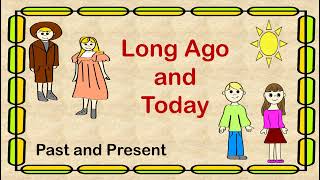 Long Ago and Today | Past and Present for Kids