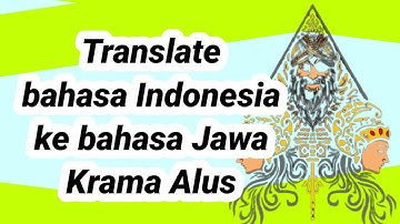 Thumbnail of CARA TRANSLATE BAHASA INDONESIA KE BAHASA JAWA KRAMA ALUS