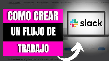 Cómo Crear un Flujo de Trabajo en Slack