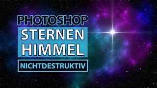 Sternenhimmel Mit Photoshop Einfach Und Nichtdestruktiv Tutorial Youtube