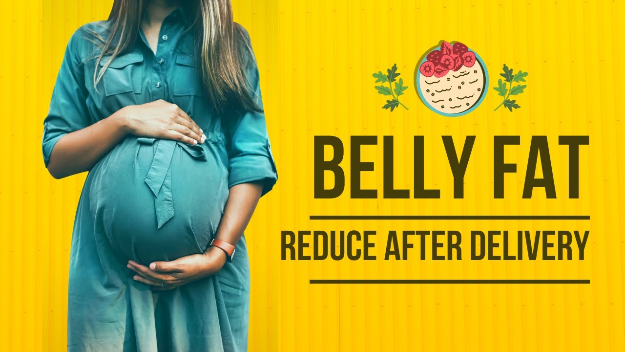after-delivery-belly-fat-how-to-reduce-it-safely-and-effectively-youtube