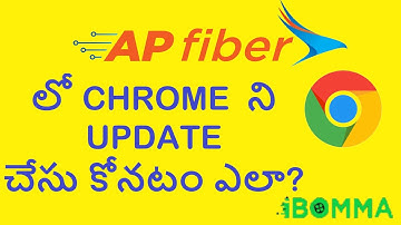 How to Update Chrome in Ap Fiber net || Ap fiber net & iBomma || Ap fibernet telugu || 2022 ||