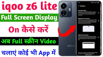 iqoo z6 lite full screen display setting | iqoo z6 lite full screen video kaise chalayen