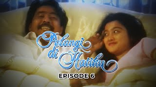 Pelangi di Hatiku - Episode 6 (TERAKHIR) - Rano Karno Desy Ratnasari