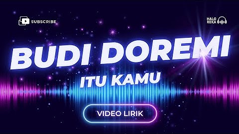 Video Lirik - Budi Doremi - Itu Kamu