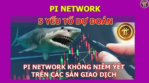 Pi Network: Một số yếu tố có thể dự đoán PCT không niêm yết Pi Network trên các sàn giao dịch