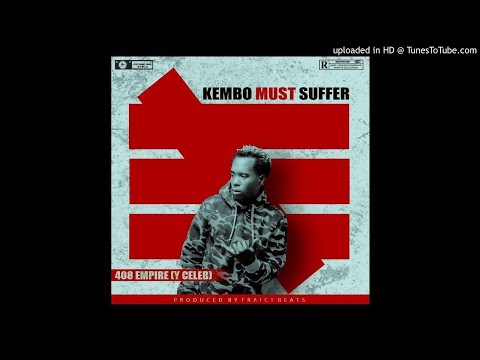 Y Celeb – Kembo Must Suffer (Prod. Fraicy Beats)