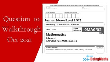 Edexcel A-Level - October 2021 - Advanced Pure Mathematics 2 - Question 10 - Exam Paper Walkthrough