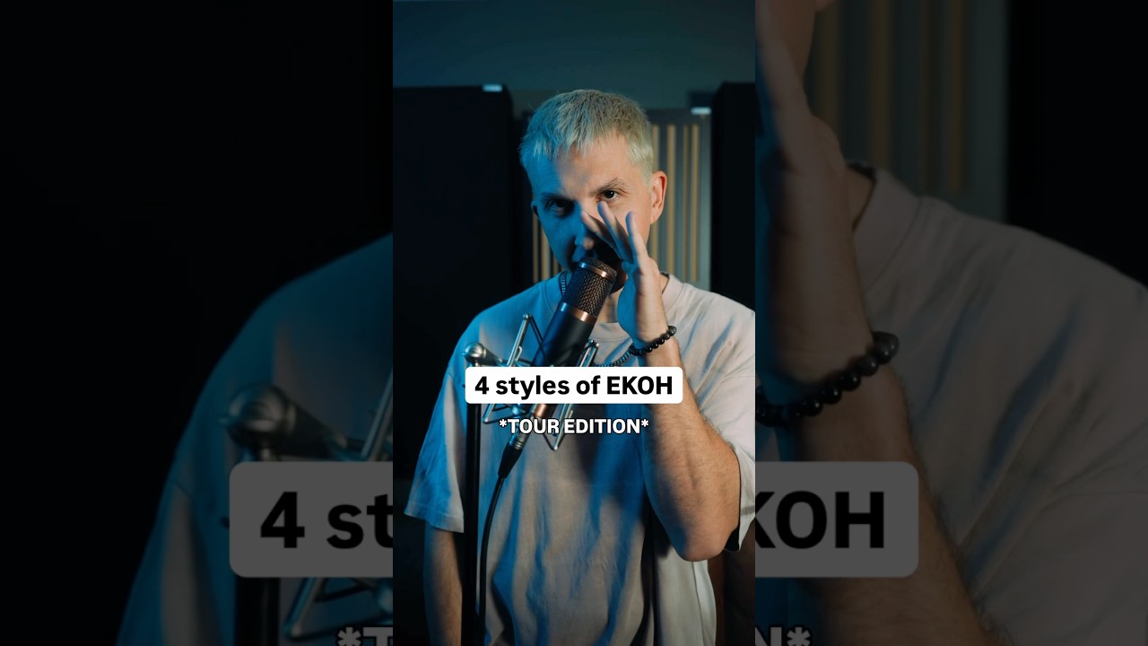 4 styles of Ekoh 🔥 tour edition