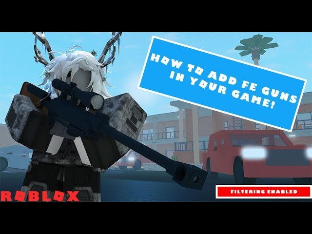 Roblox How To Add Filteringenabled Guns In Your Game Pf Read Desc For Fix Outdated Youtube - fe gun roblox script