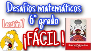 Desafíos matemáticos 6° Primaria - Lección 7 ¡FÁCIL!