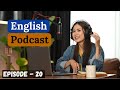 English learning podcast conversation episode 20  upperintermediate  english podcast conversation