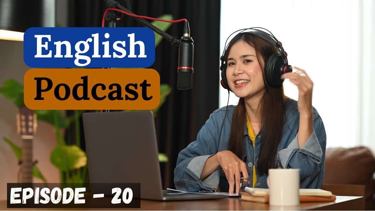 Learn English With Podcast Conversation Episode 20English Podcast For Beginners Upper Intermediate