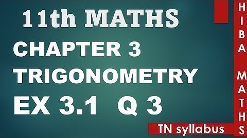11th maths trigonometry chapter 3 exercise 3.1 question 3 TN syllabus hiba maths
