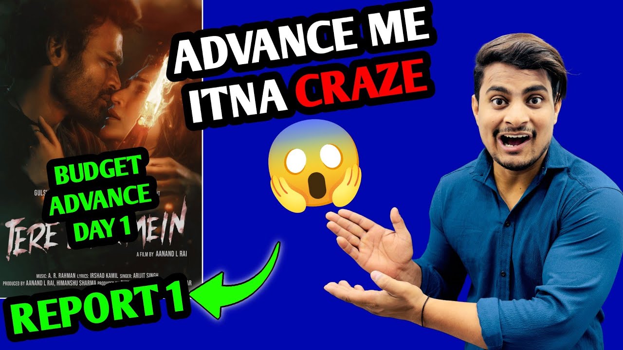 Tere Ishk Mein Advance Booking Report | Tere Ishk Mein Day 1 Prediction | Tere Ishk  Mein Budget 