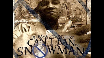 Young Jeezy & DJ Drama - Can't Ban The Snowman [Gangsta Grillz Special Edition] (Full Mixtape)