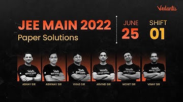 JEE 2022 Paper Discussion | JEE Mains Question Paper with Solutions [25th June Shift 1] Vedantu Math