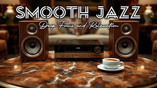 Smooth Jazz for Deep Focus and Relaxation | Instrumental Music for Study and Work screenshot 2