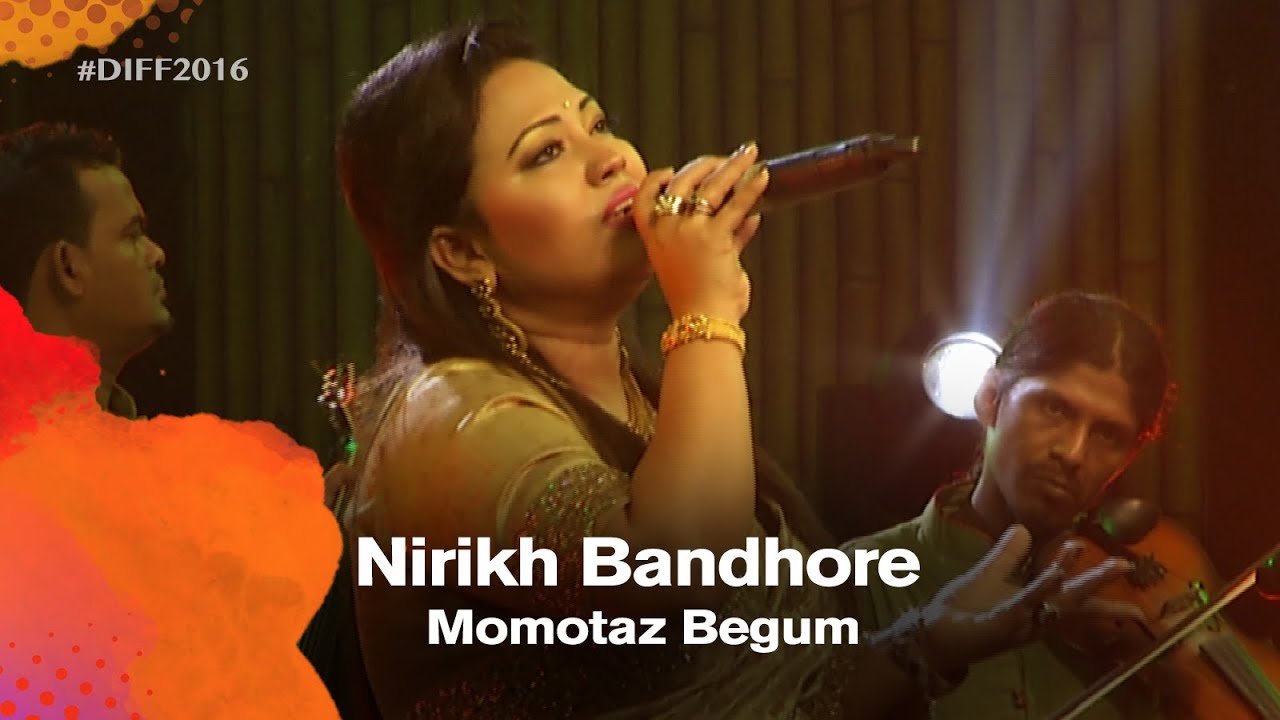 Nirikh Bandhore    Momotaz Begum    DIFF 2016