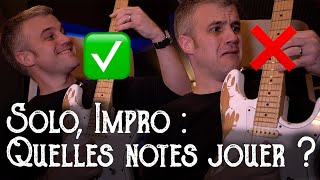 Solo, Impro : QUELLES NOTES JOUER  débutants et plus