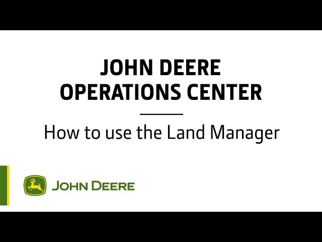 John Deere - Operations Center - How to use the Land Manager