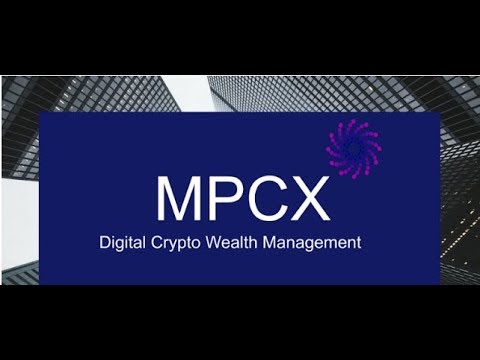 Đánh giá dự án tiềm năng 🚀 MPCX 🚀- Digital Wealth Management