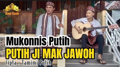 Lagu Lampung Terbaru - PUTIH JI MAK JAWOH - Mukonnis Putih Cipta : Tamimi Putih