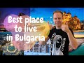 What is the BEST place to live in Bulgaria? 🇧🇬