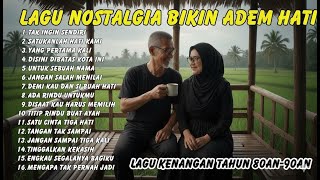 NO IKLAN | PLAYLIST LAGU NOSTALGIA INDONESIA TAHUN 80an 90an SYAHDU