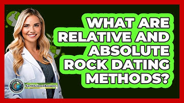 What Are Relative And Absolute Rock Dating Methods? - Earth Science Answers