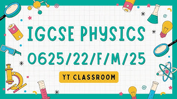 0625/22/F/M/25 | IGCSE PHYSICS PAPER 2 FEB MARCH 2025 | #igcse | #YTClassroom