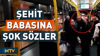 Şoförden, Ücretsiz Biniş Kartı Kullanan Şehit Babasına Ağza Alınmayacak Sözler Ntv