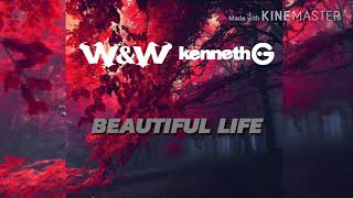 W&W & Kenneth G - Beautiful Life (Extented Mix)