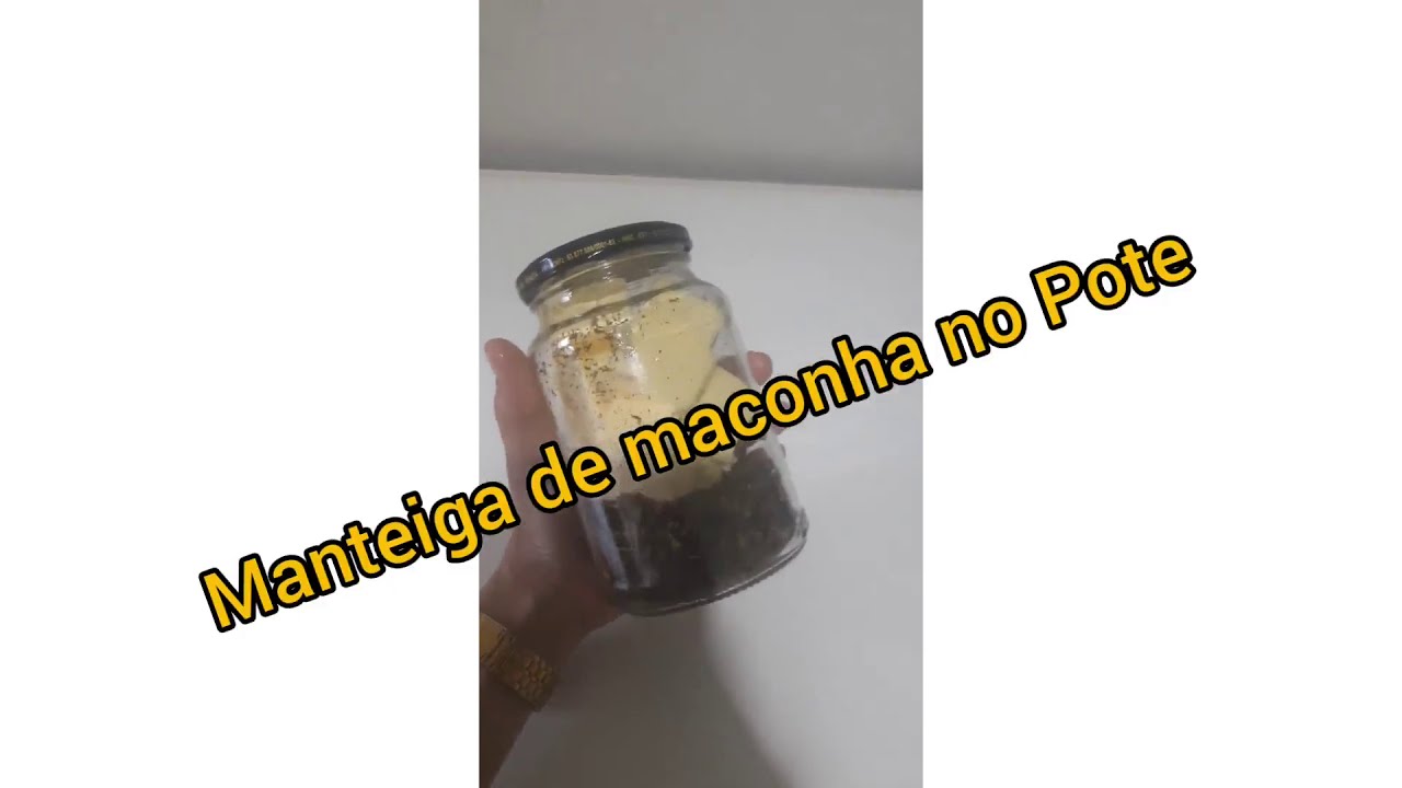 Tutorial Manteiga de Maconha no pote fácil e  rápida passo a passo (com descarboxilação)