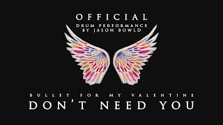 Jason Bowld Drum Performance  Dont Need You  Bullet For My Valentine